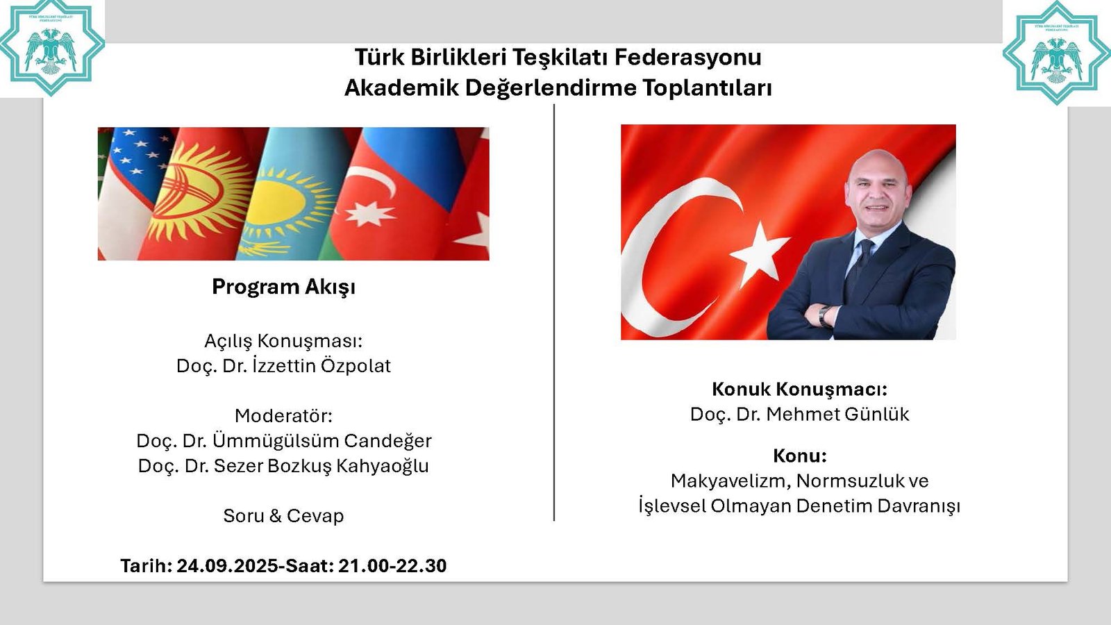 Türk Birlikleri Teşkilatı Federasyonu Akademik Değerlendirme Toplantısı:Makyavelizm, Normsuzluk ve İşlevsel Olmayan Denetim Davranışı