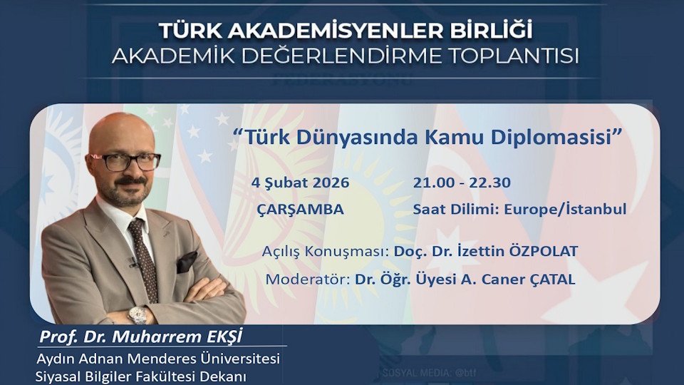 Akademik Değerlendirme Toplantısı-23: Türk Dünyasında Kamu Diplomasisi
