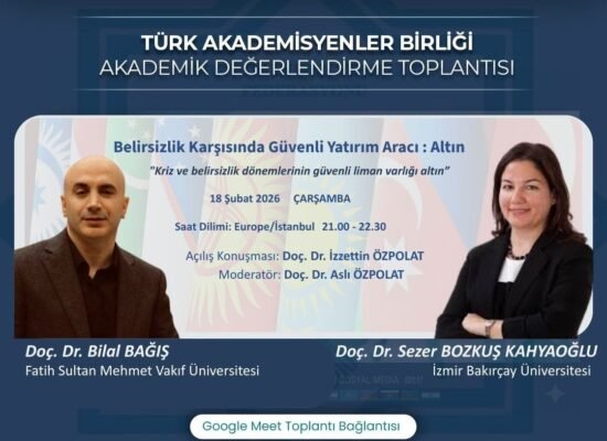 Akademik Değerlendirme Toplantısı:Belirsizlik Döneminde Altın