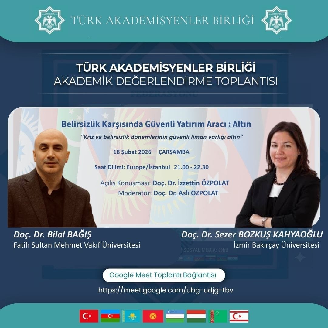 Akademik Değerlendirme Toplantısı:Belirsizlik Döneminde Altın